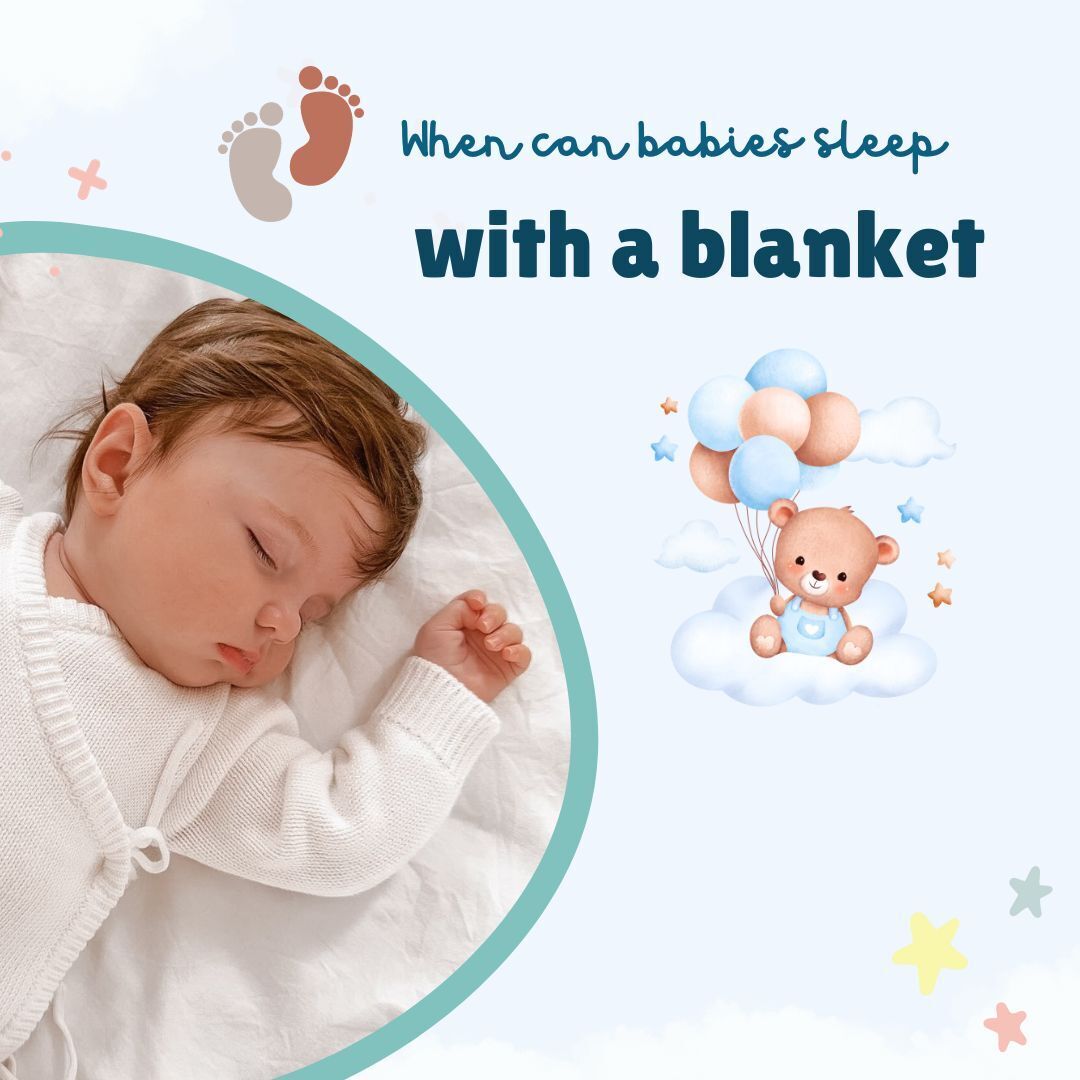When can babies sleep with a blanket?